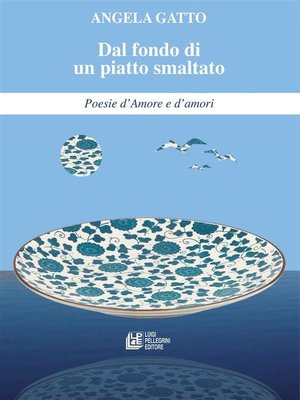 cover image of Dal fondo di un piatto smaltato Poesie d'Amore e d'amori